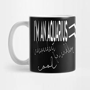 I'm an AQUARIUS Mug